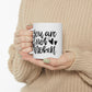You Are Not Broken Ceramic Mug