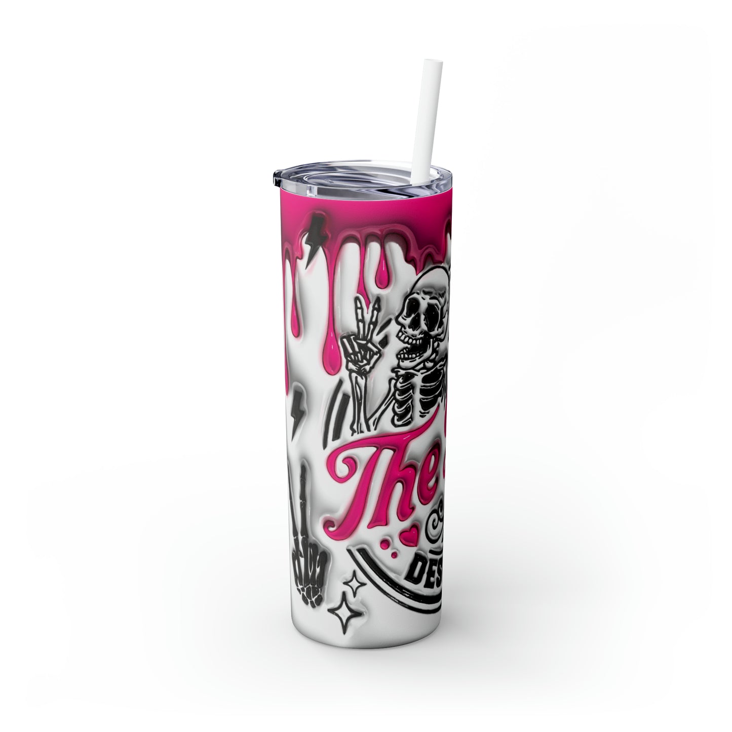 Have the Day You Deserve Skinny Tumbler with Straw, 20oz