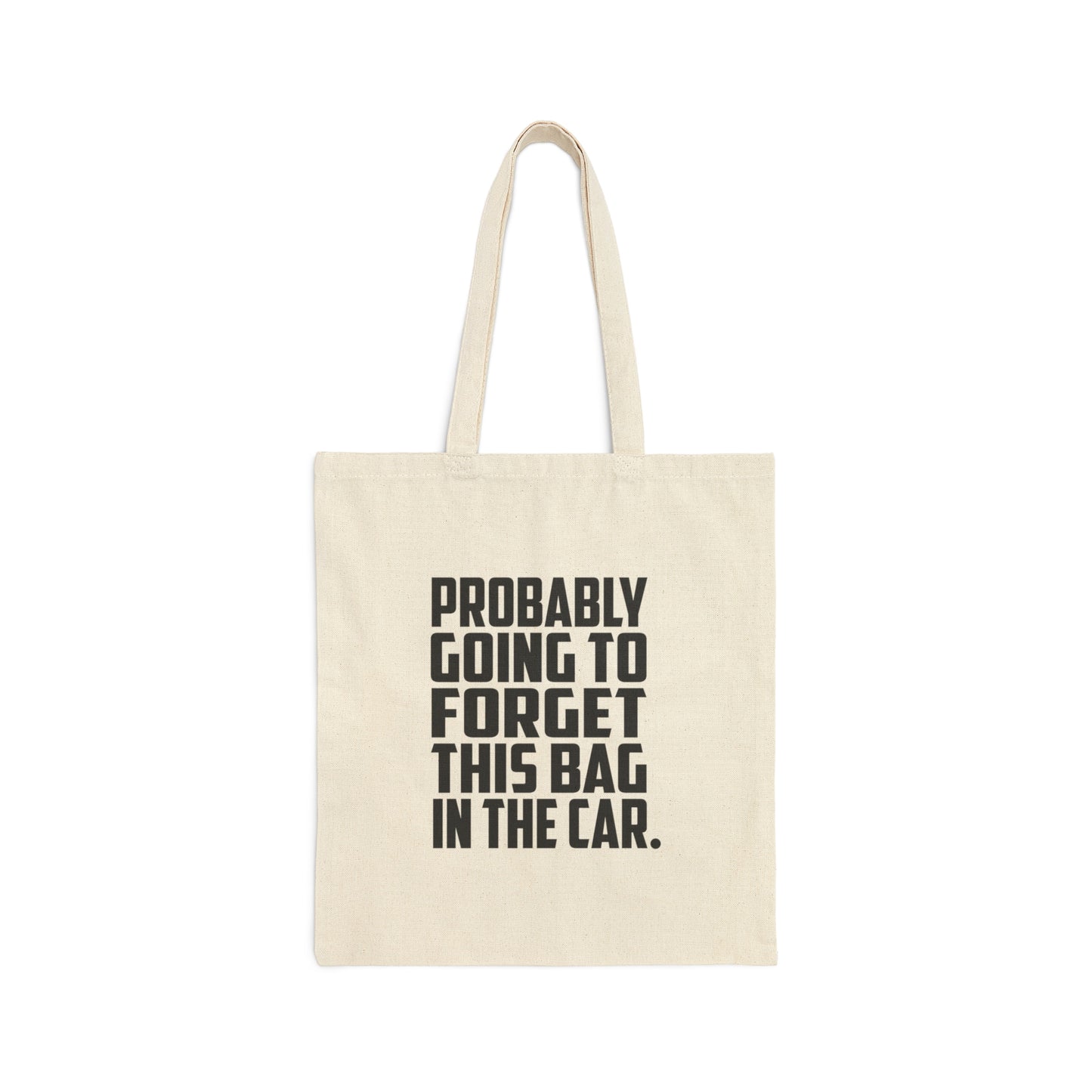 Probably Going to Forget This Canvas Tote Bag