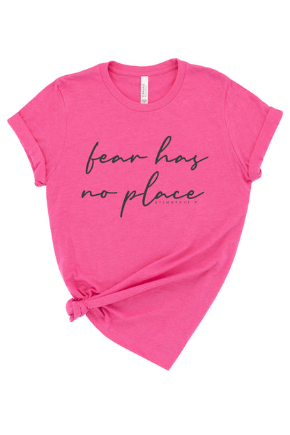 Fear Has No Place Graphic Tee