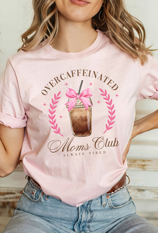 Over Caffeinated Moms Club Graphic Tee