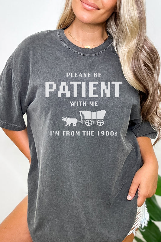Please Be Patient Garment Dyed Graphic Tee