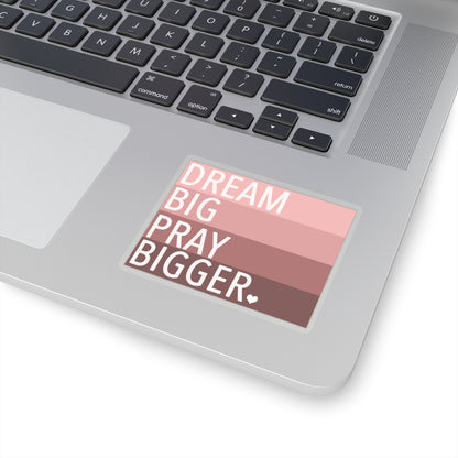 Pray Bigger Sticker