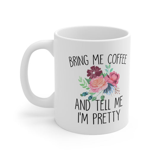 Bring Me Coffee Ceramic Mug