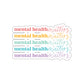 Rainbow Stacked Mental Health Matters Sticker