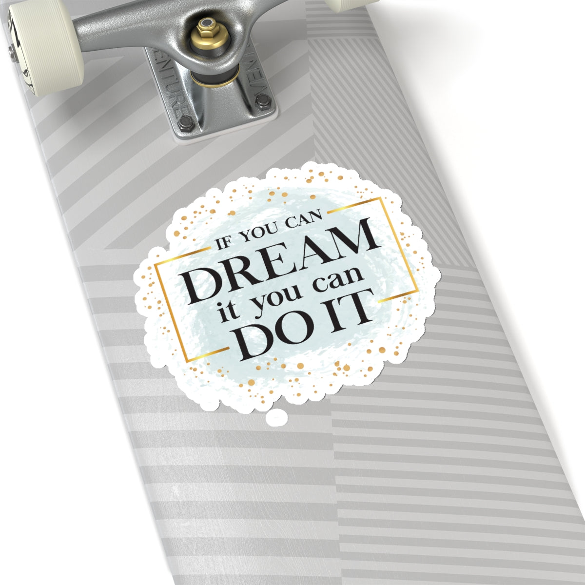 If You Can Dream It Sticker