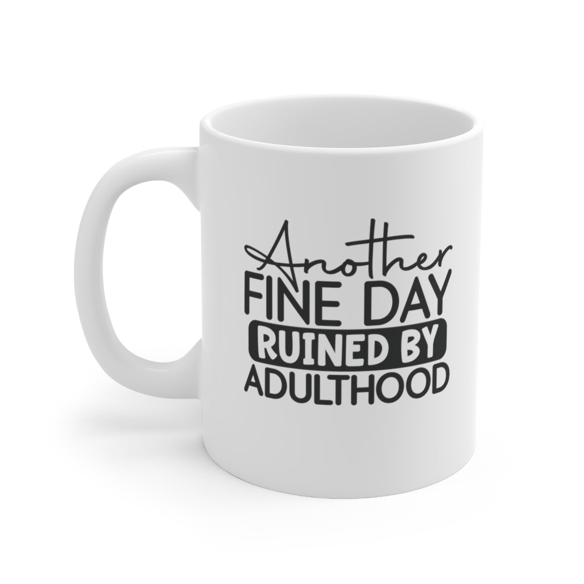 Another Fine Day Ceramic Mug