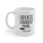 Sarcastic Comment Loading Ceramic Mug