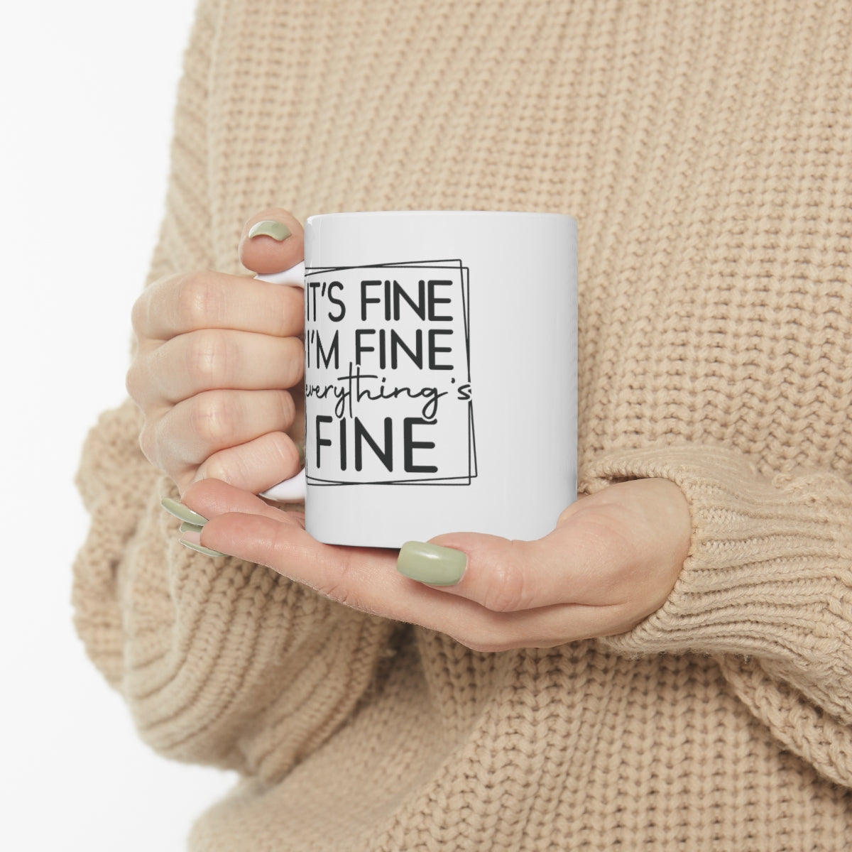 It's Fine, I'm Fine Ceramic Mug