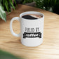 Fueled By Coffee Ceramic Mug