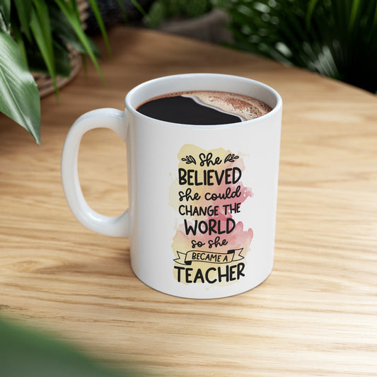 So She Became a Teacher Ceramic Mug
