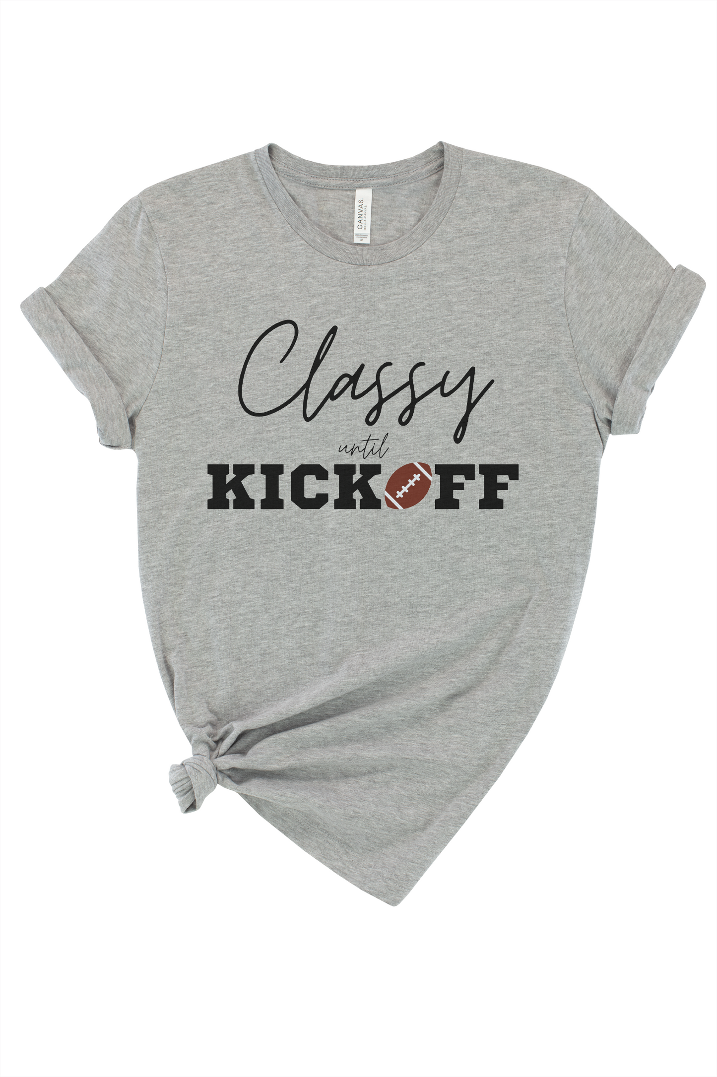 Classy Until Kickoff Graphic Tee