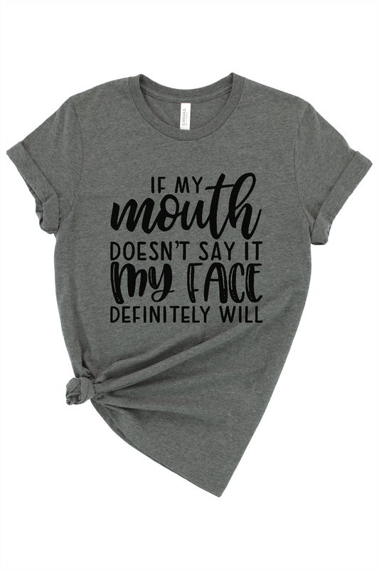 If My Mouth Doesn’t Say It Graphic Tee