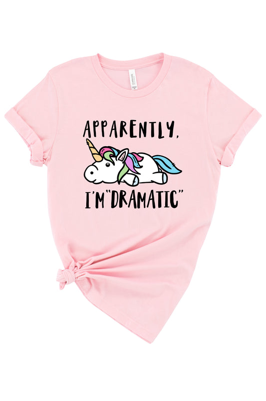 Apparently I'm Dramatic Graphic Tee