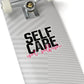 Self Care Isn't Selfish Sticker