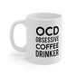Obsessive Coffee Drinker Ceramic Mug