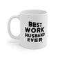 Best Work Husband Ever Ceramic Mug