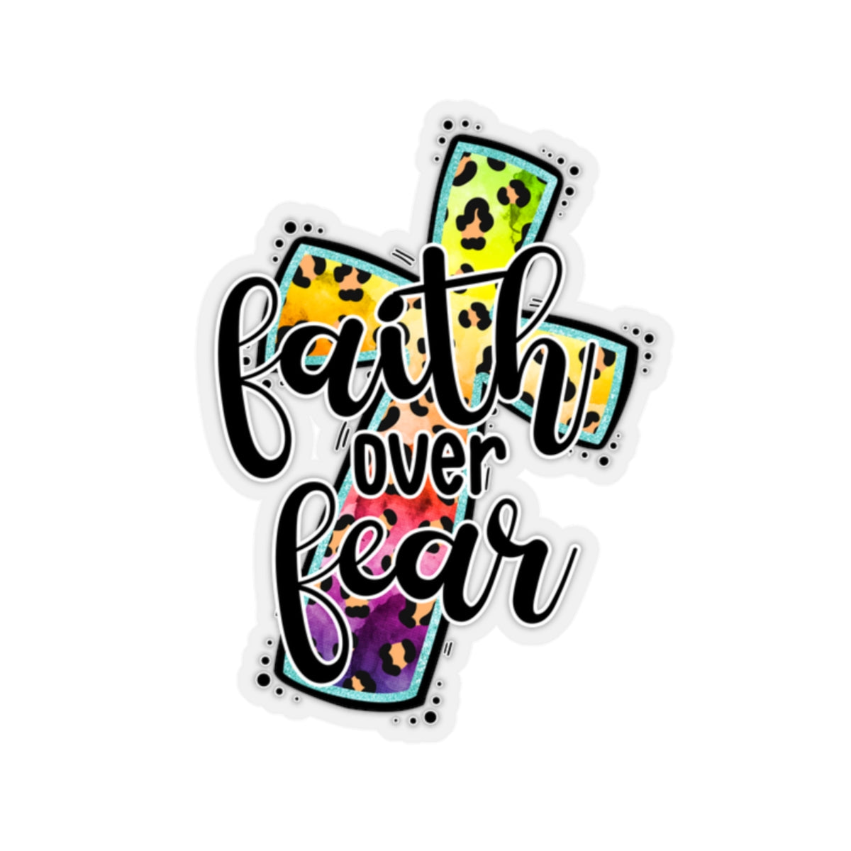 Cross Faith Over Fear Sticker