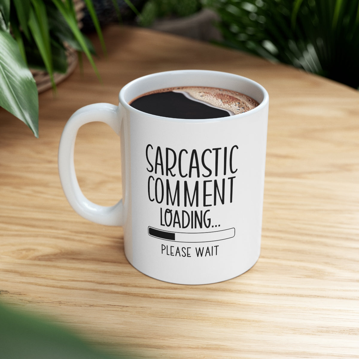Sarcastic Comment Loading Ceramic Mug