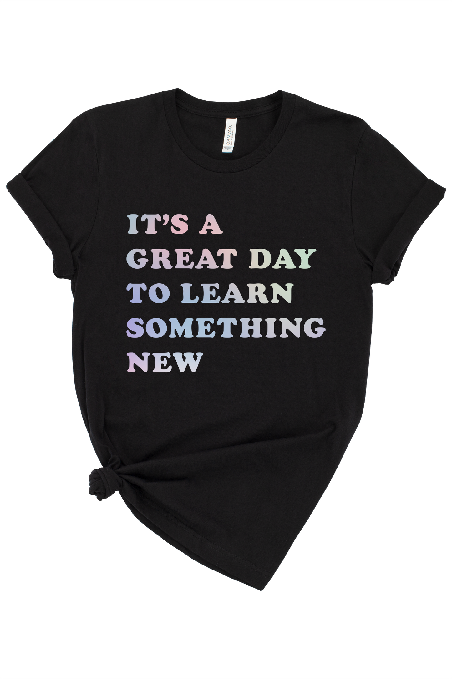 Great Day to Learn Something New Graphic Tee
